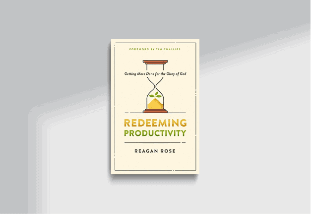 Image of Reagan Rose's book, "Redeeming Productivity."